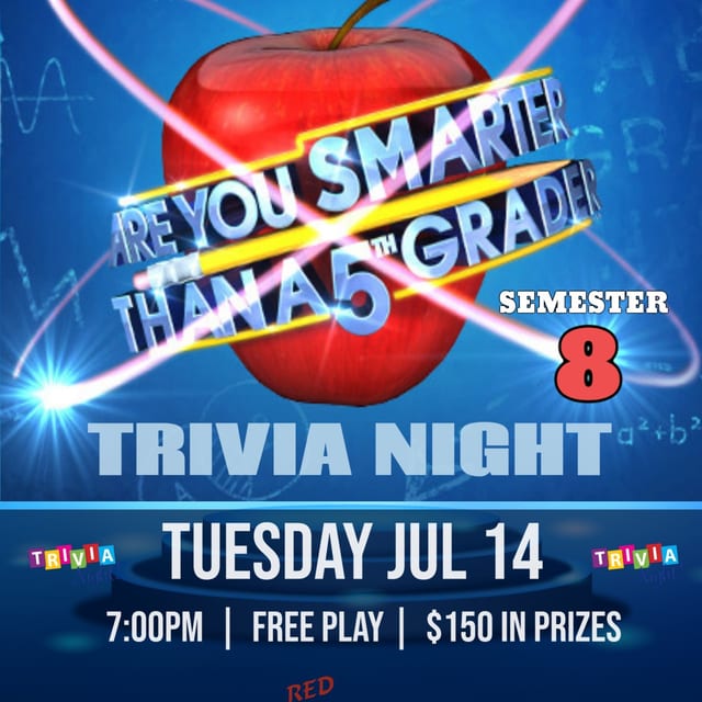 TRIVIA NIGHT - ARE YOU SMARTER THAN A 5th GRADER